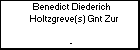 Benedict Diederich Holtzgreve(s) Gnt Zur