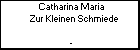Catharina Maria Zur Kleinen Schmiede